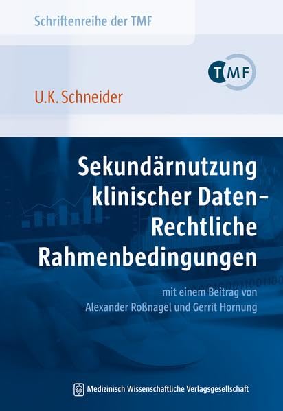Sekundärnutzung klinischer Daten – Rechtliche Rahmenbedingungen Medicine