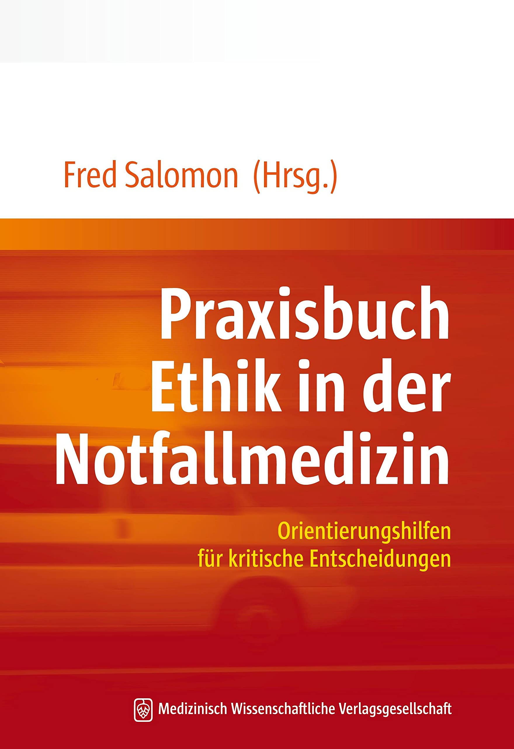 Praxisbuch Ethik in der Notfallmedizin Medicine