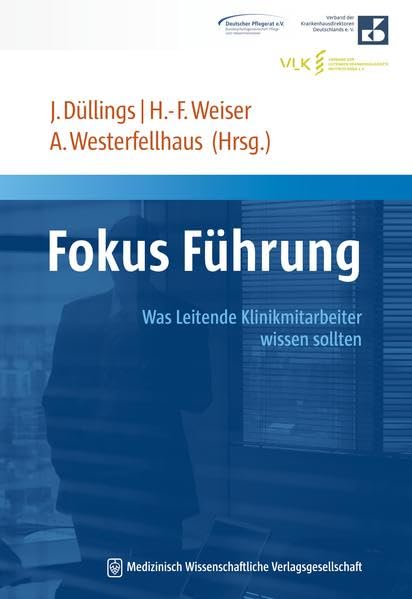 Fokus Führung: Was leitende Klinikmitarbeiter wissen sollten Medicine