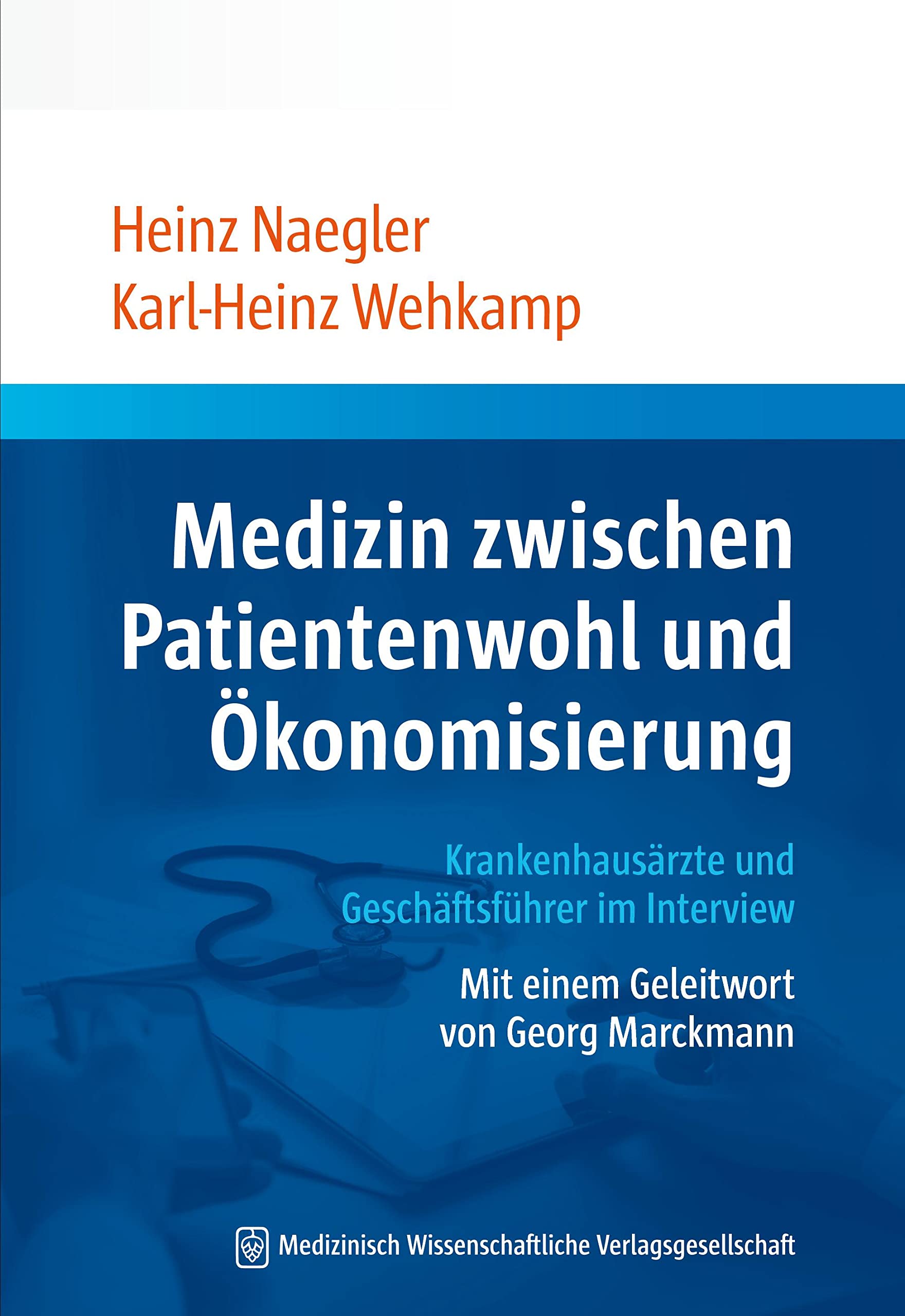 Medizin zwischen Patientenwohl und Ökonomisierung: Krankenhausärzte und Geschäftsführer im Interview Medicine