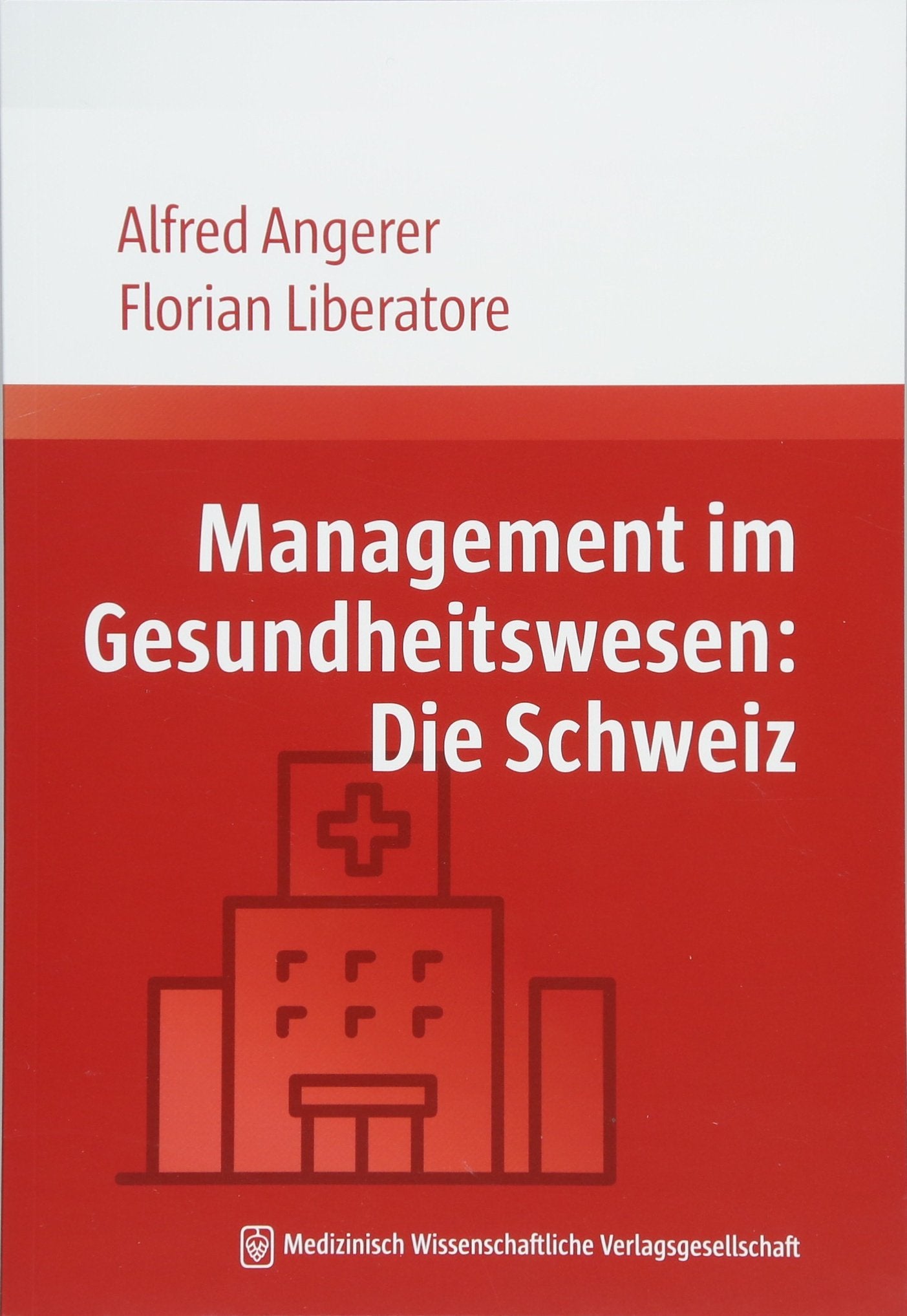Management im Gesundheitswesen: Die Schweiz Medicine