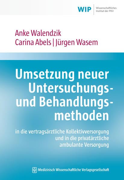 Umsetzung neuer Untersuchungs- und Behandlungsmethoden in die vertragsärztliche Kollektivversorgung und in die privatärztliche ambulante Versorgung Medicine