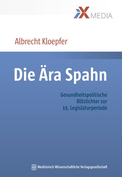 Die Ära Spahn: Gesundheitspolitische Blitzlichter zur 19. Legislaturperiode Medicine