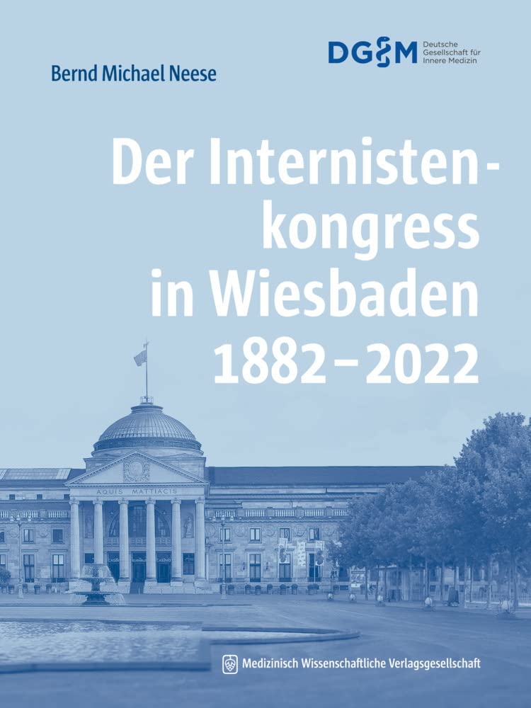 Der Internistenkongress in Wiesbaden 1882–2022 Medicine