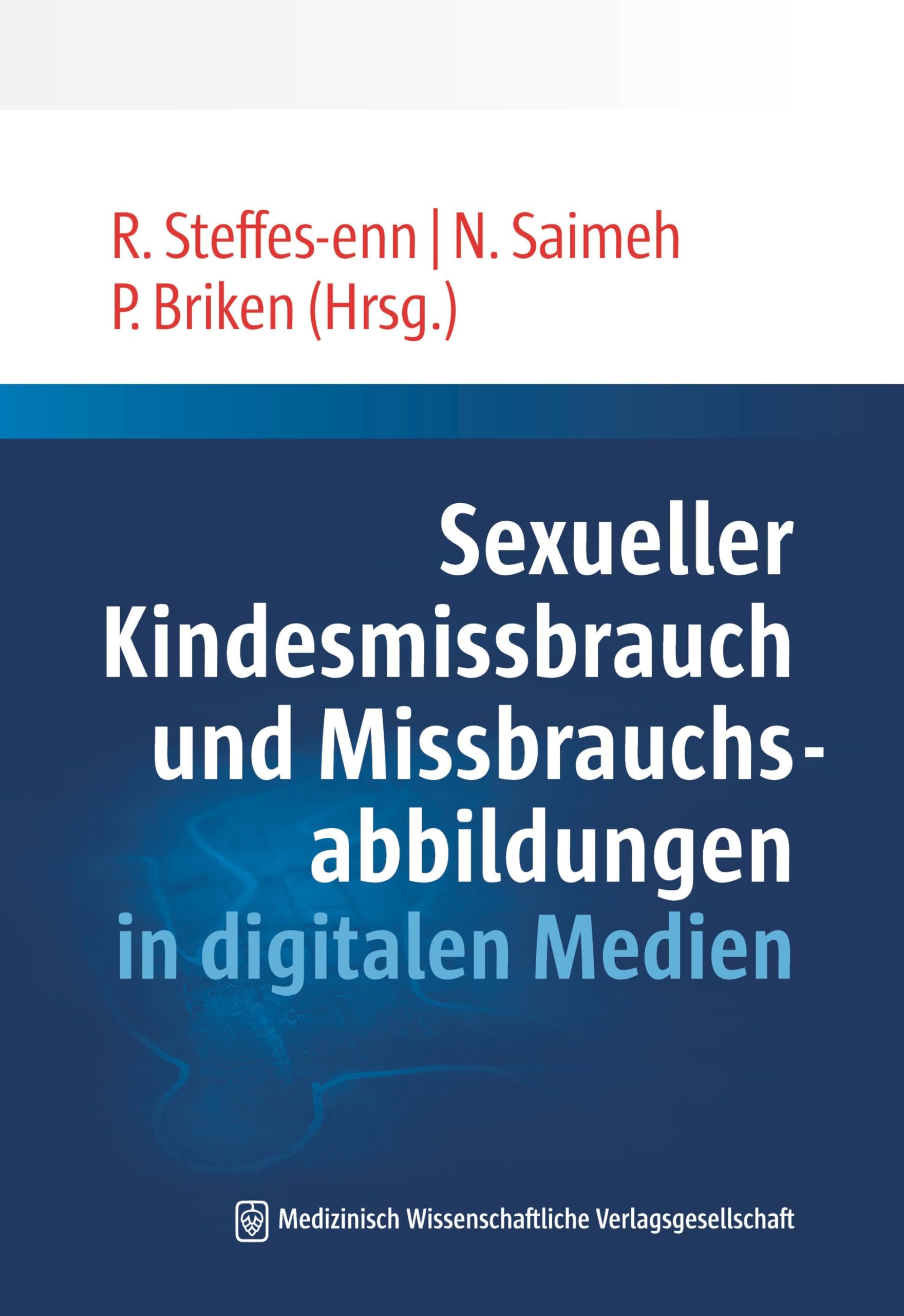 Sexueller Kindesmissbrauch und Missbrauchsabbildungen in digitalen Medien Medicine