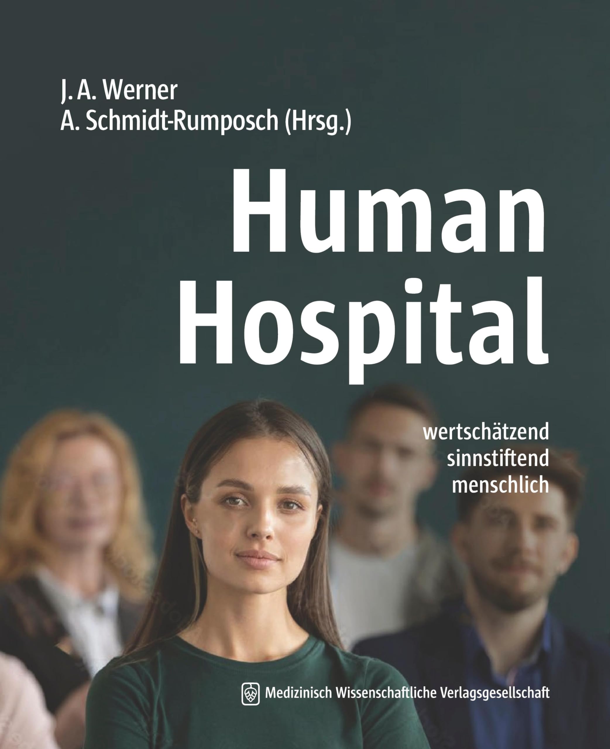 Human Hospital: wertschätzend. sinnstiftend. menschlich. Medicine
