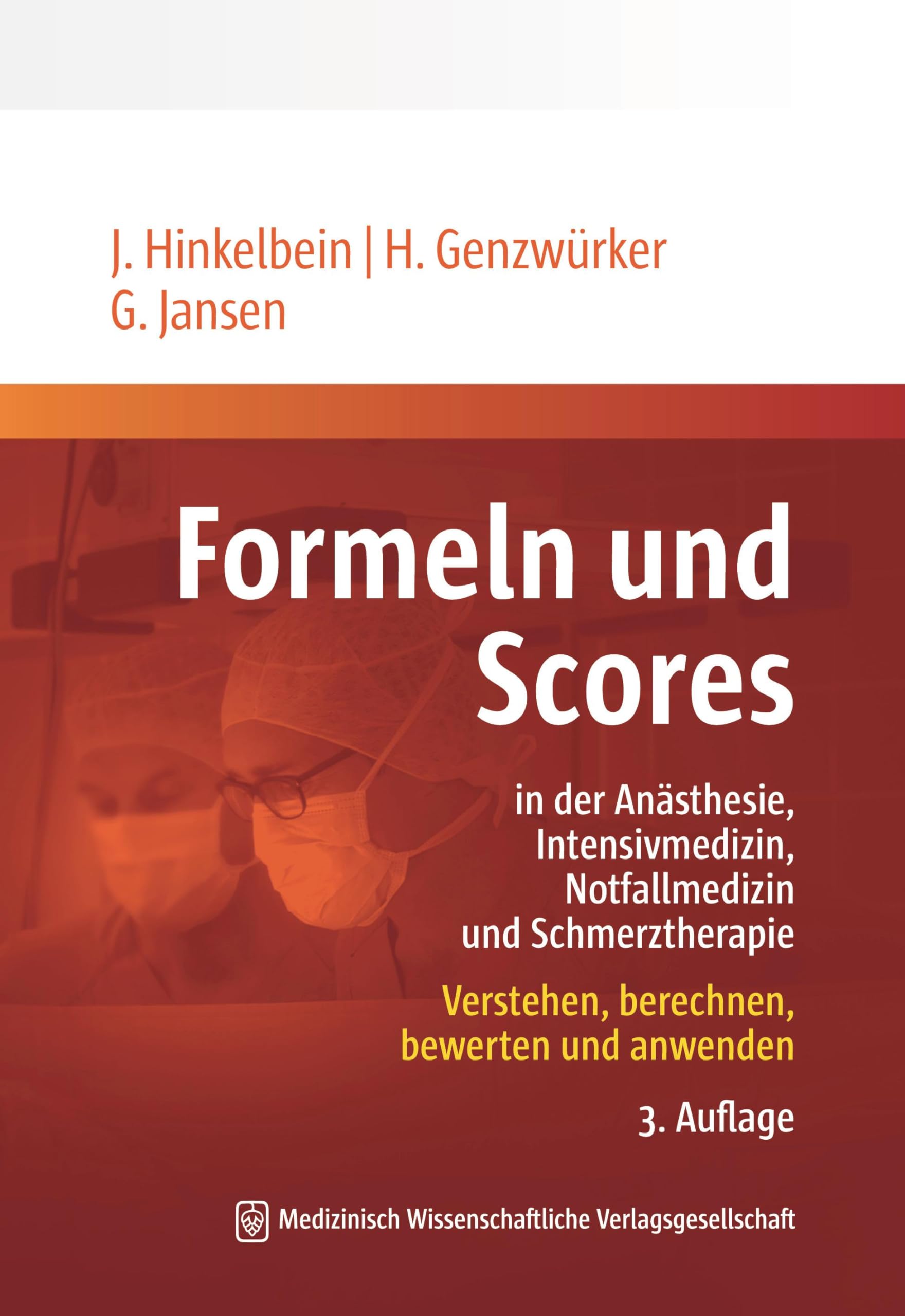 Formeln und Scores in Anästhesie, Intensivmedizin, Notfallmedizin und Schmerztherapie: Verstehen, berechnen, bewerten und anwenden Medicine