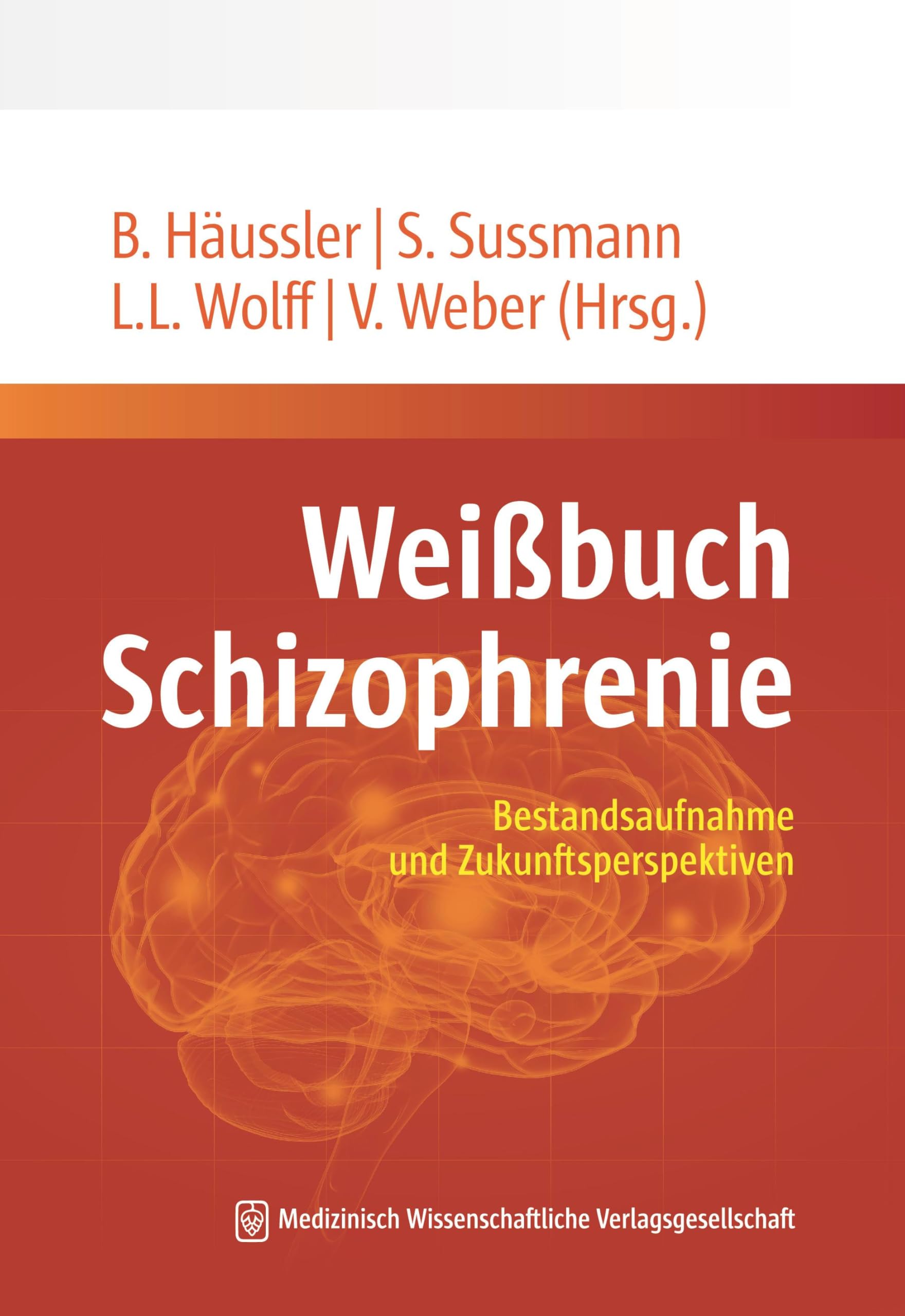 Weißbuch Schizophrenie: Bestandsaufnahme und Zukunftsperspektiven Medicine