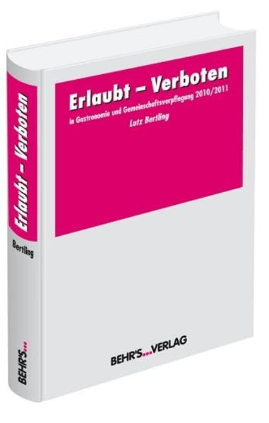 Erlaubt - Verboten: In Gastronomie und Gemeinschaftsverpflegung Business, Finance & Career