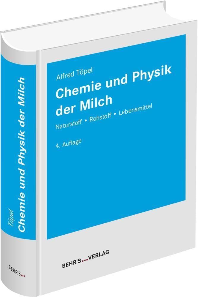 Chemie und Physik der Milch: Naturstoff - Rohstoff - Lebensmittel Business & Technology