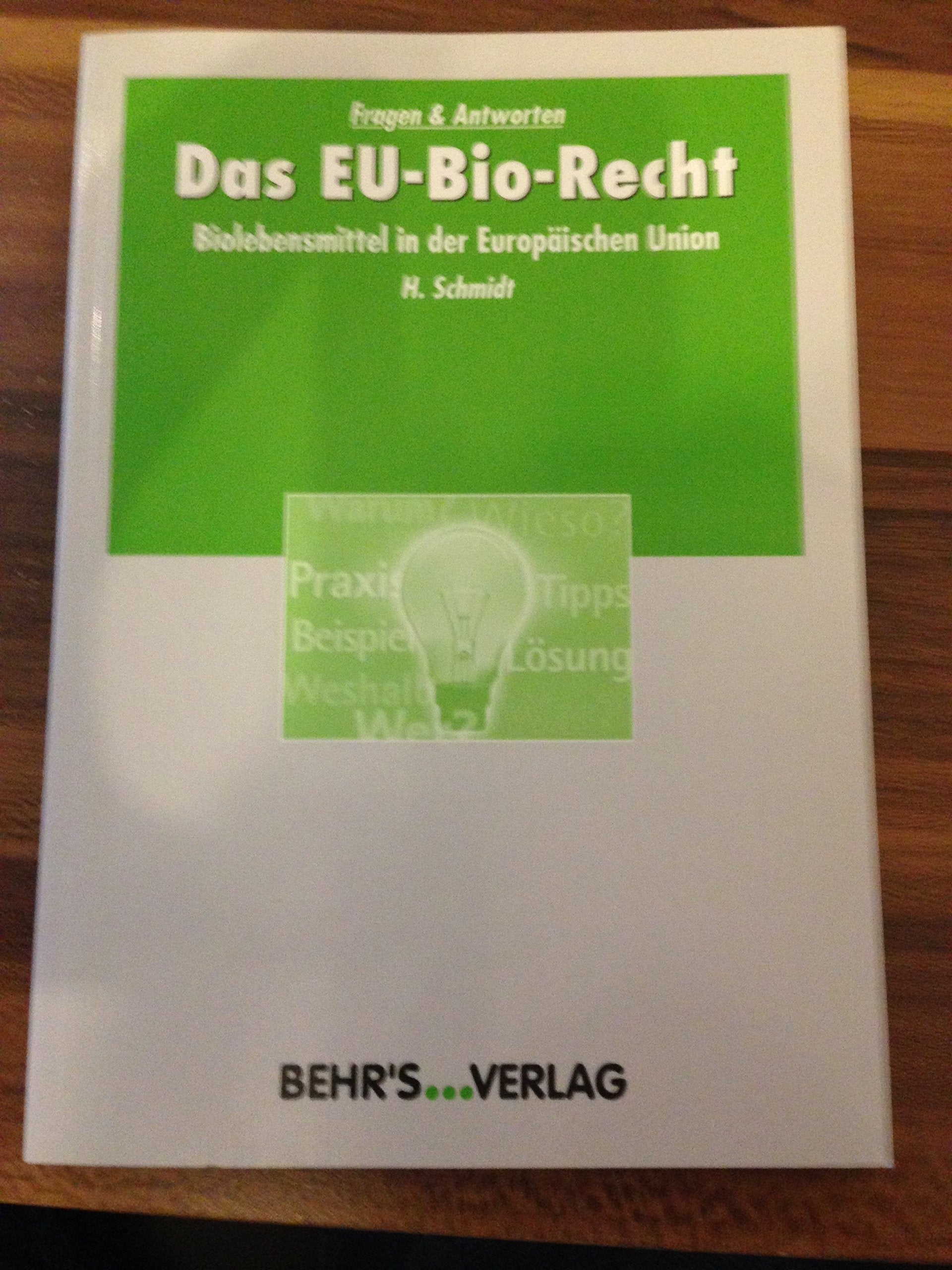 Das EU-Bio-Recht: Fragen & Antworten; Biolebensmittel in der Europäischen Union Law