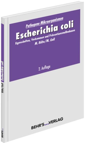 Escherichia coli: Eigenschaften, Vorkommen und Präventionsmaßnahmen Medicine