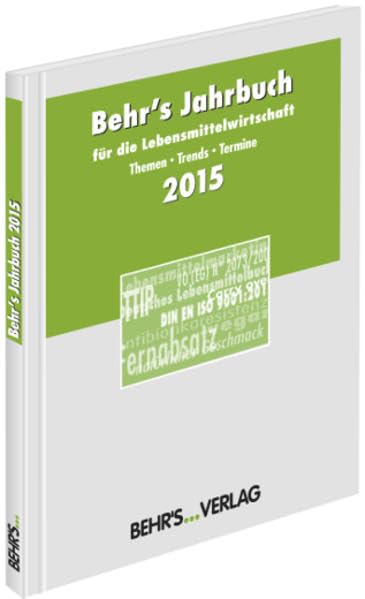 BEHR'S Jahrbuch für die Lebensmittelwirtschaft 2015: Themen • Trends • Termine General education