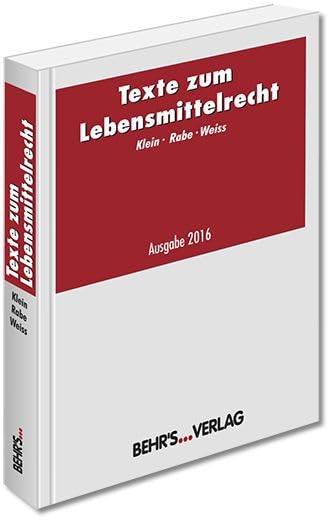 Texte zum Lebensmittelrecht: Auszug aus der Textsammlung 'Klein/Rabe/Weiss' Law