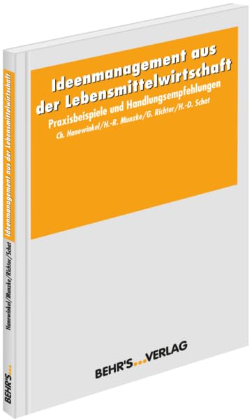 Ideenmanagement aus der Lebensmittelwirtschaft: Praxisbeispiele und Handlungsempfehlungen Law