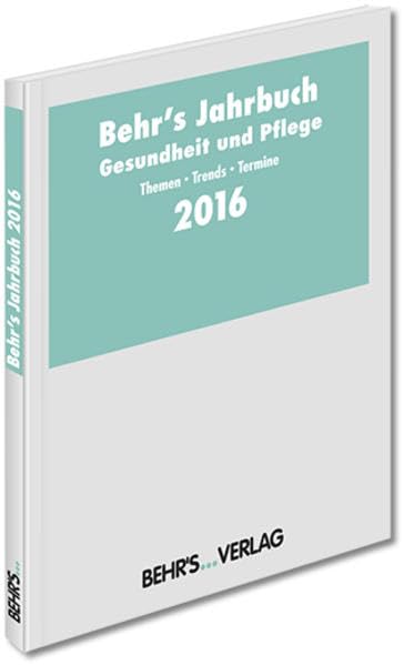 BEHR'S Jahrbuch Gesundheit und Pflege 2016: Themen • Trends • Termine Medicine