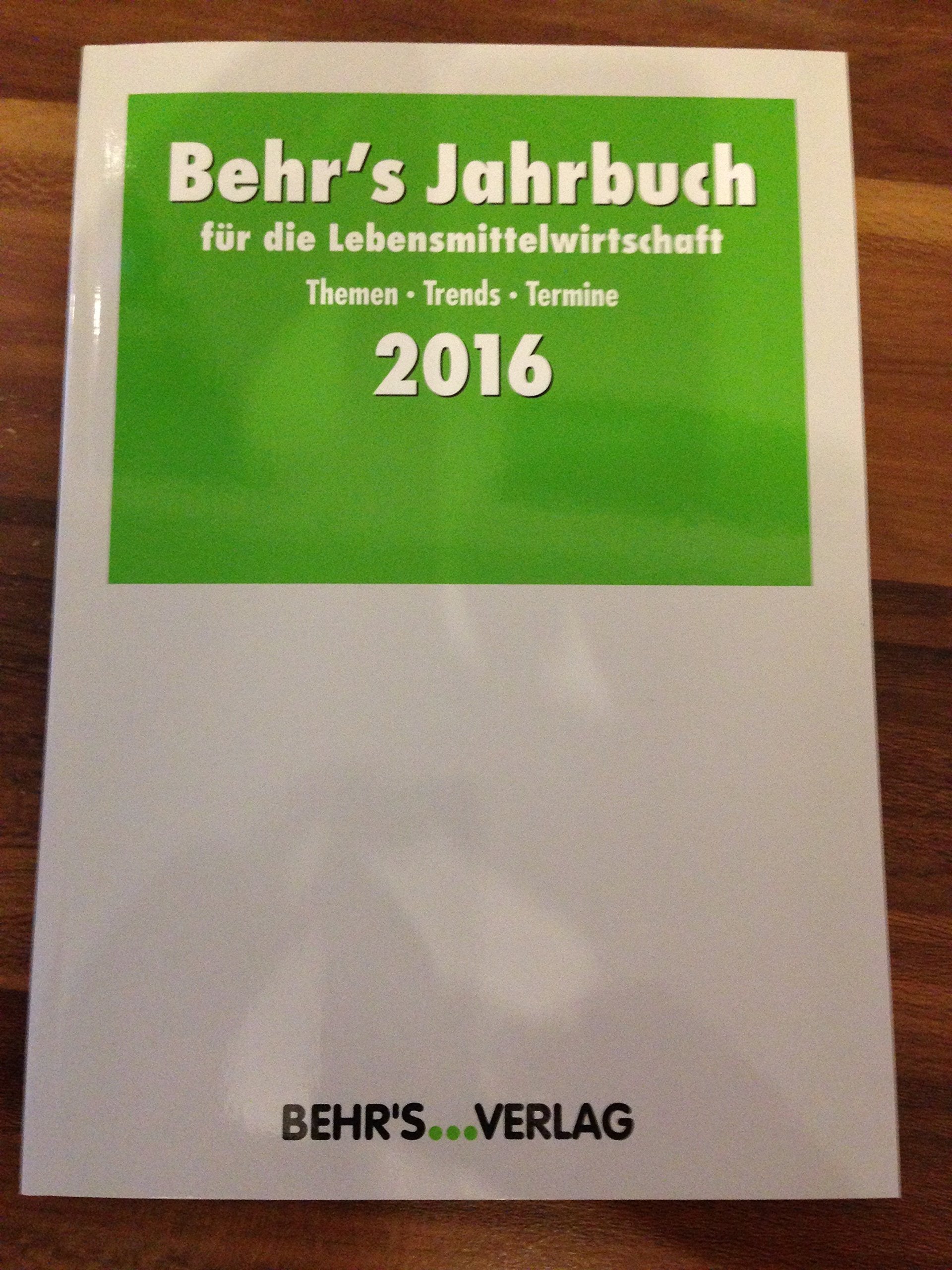 BEHR'S Jahrbuch für die Lebensmittelwirtschaft 2016: Themen • Trends • Termine Business, Finance & Career