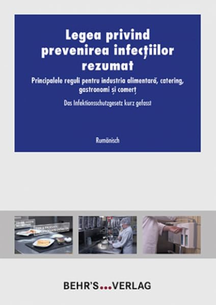 Das Infektionsschutzgesetz kurz gefasst - rumänisch: Die wichtigsten Regeln für die Lebensmittelindustrie, Gemeinschaftsverpflegung, Gastronomie und das Handwerk Business & Technology
