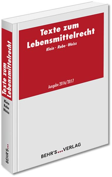 Texte zum Lebensmittelrecht: Auszug aus der Textsammlung 'Klein/Rabe/Weiss' Law