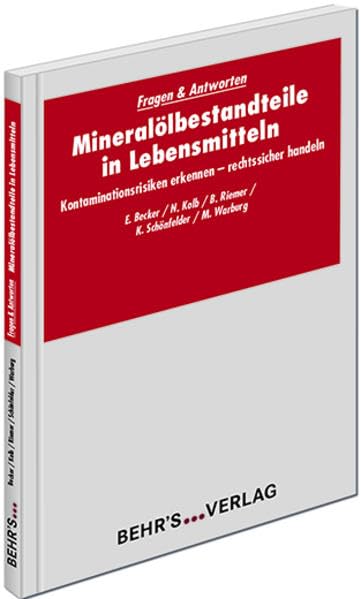 Mineralölbestandteile in Lebensmitteln: Kontaminationsrisiken erkennen - rechtssicher handeln General education