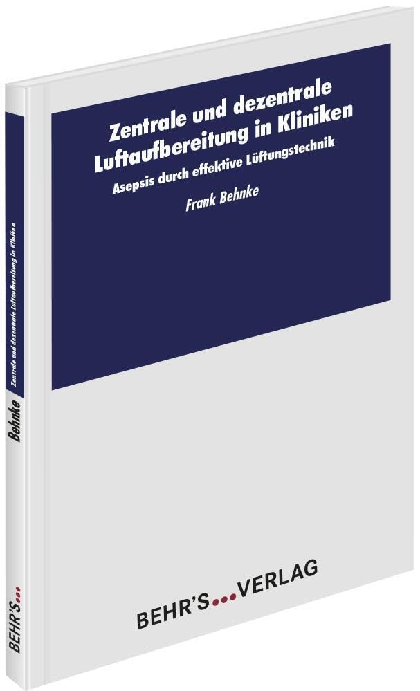 Zentrale und dezentrale Luftaufbereitung in Kliniken: Asepsis durch effektive Lüftungstechnik Medicine
