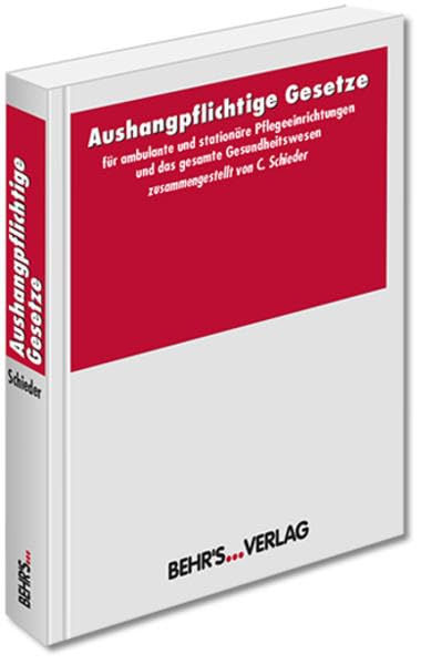 Aushangpflichtige Gesetze: für ambulante und stationäre Pflegeeinrichtungen und das gesamte Gesundheitswesen Medicine