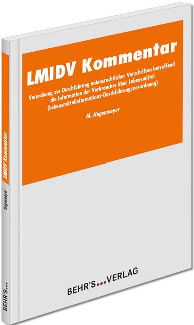 LMIDV Kommentar: Verordnung zur Durchführung unionsrechtlicher Vorschriften betreffend die Information der Verbraucher über Lebensmittel (Lebensmittelinformations-Durchführungsverordnung) Law