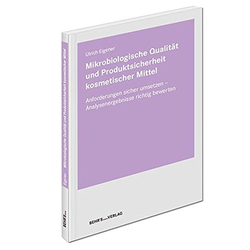 Mikrobiologische Qualität und Produktsicherheit kosmetischer Mittel: Anforderungen sicher umsetzen - Analysenergebnisse richtig bewerten General education