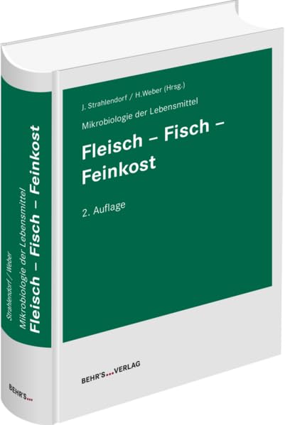 Mikrobiologie der Lebensmittel: Fleisch - Fisch - Feinkost: Lehrbuch; Band 3 Medicine