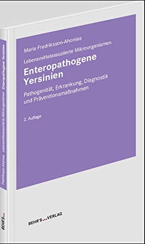 Enteropathogene Yersinien: Pathogene Mikroorganismen; Pathogenität, Erkrankung, Diagnostik und Präventionsmaßnahmen Business & Technology