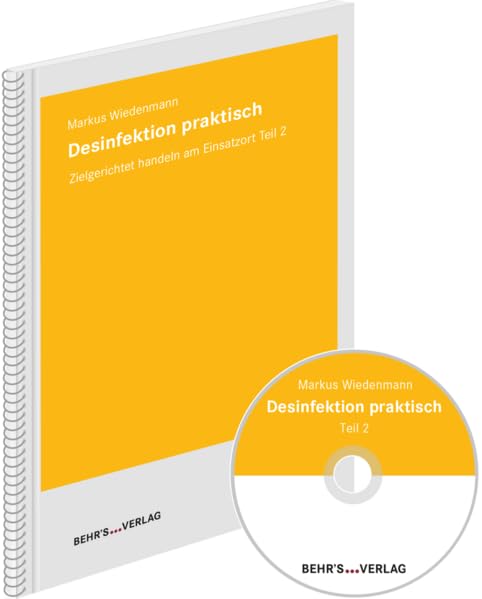 Desinfektion praktisch - Teil 2: Zielgerichtet handeln am Einsatzort Teil 2 General education