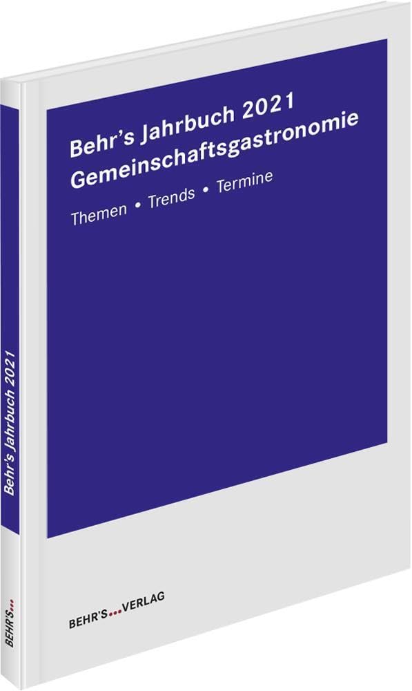 Behr's Jahrbuch für Gemeinschaftsgastronomie: Themen Trends Termine Books