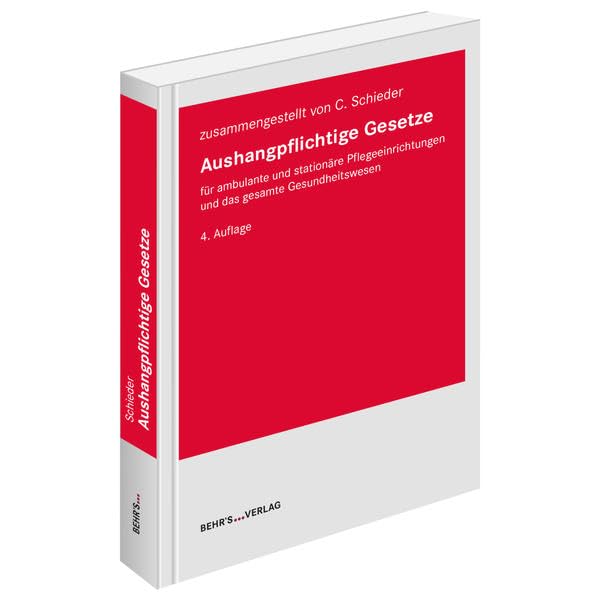 Aushangpflichtige Gesetze: für ambulante und stationäre Pflegeeinrichtungen und das gesamte Gesundheitswesen General education