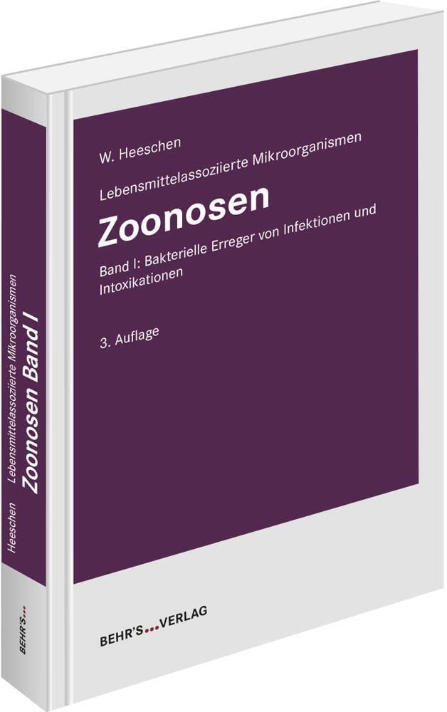 Zoonosen I: Lebensmittelassoziierte Mikroorganismen; Band I: Bakterielle Erreger von Infektionen und Intoxikationen Business & Technology