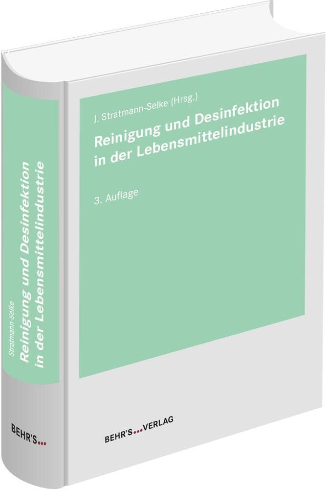 Reinigung und Desinfektion in der Lebensmittelindustrie: Reinigung und Desinfektion praxisorientiert erläutert General education