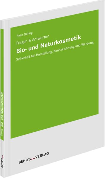 Bio- und Naturkosmetik: Sicherheit bei Herstellung, Kennzeichnung und Werbung General education
