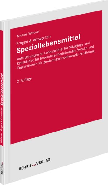 Speziallebensmittel: Fragen & Antworten; Anforderungen der Verordnung (EU) Nr. 609/2012 an Lebensmittel für bestimmte Verbrauchergruppen General education