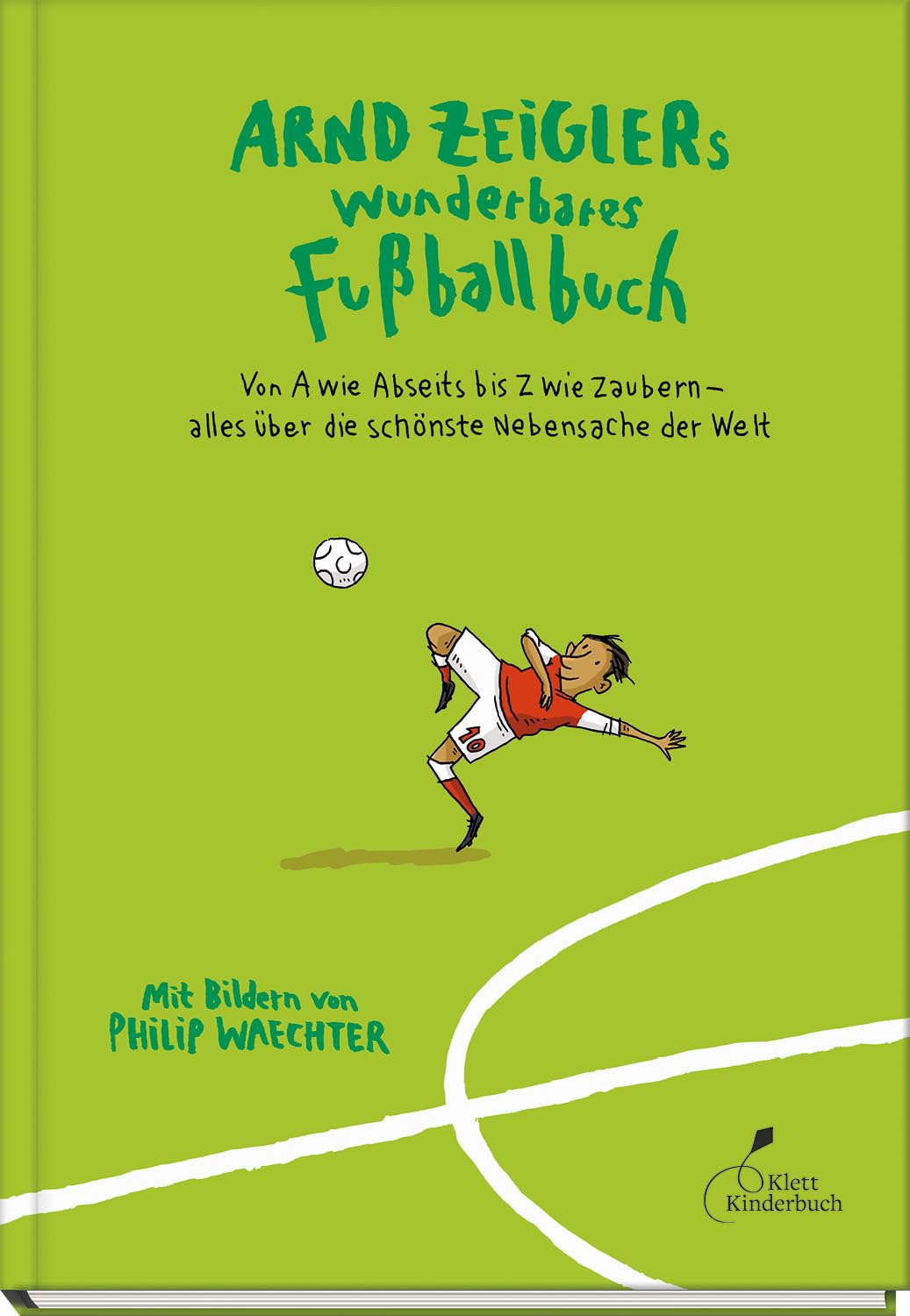 Arnd Zeiglers wunderbares Fußballbuch General education