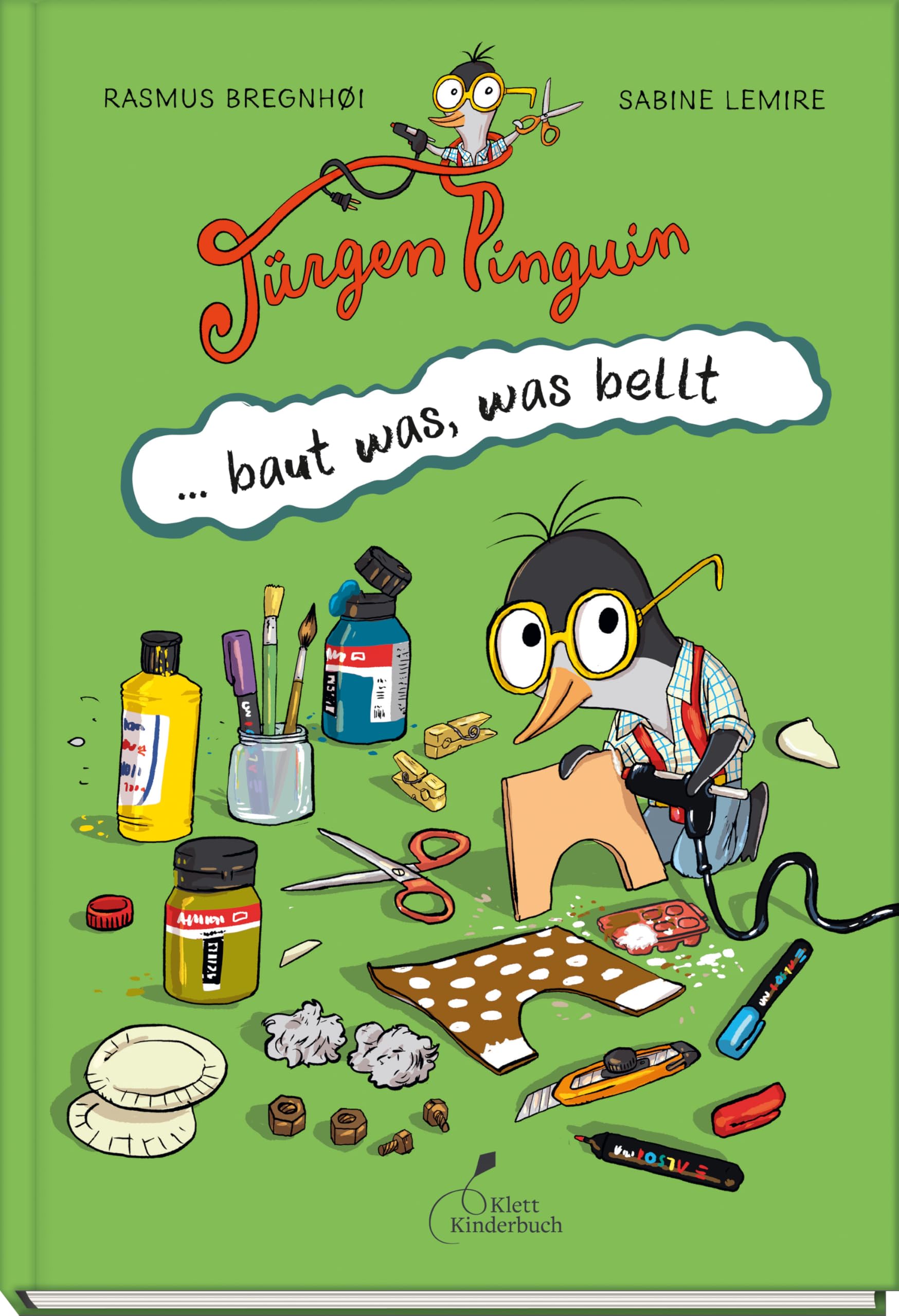 Jürgen Pinguin baut was, was bellt: Basteln, Tüfteln, Selbermachen: unbekümmerter Vorlesespaß für alle ab 4 Jahren | Jürgen Pinguin - Band 1 Business & Technology
