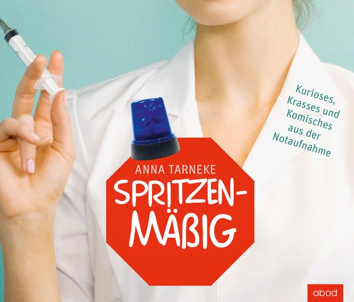 Spritzenmäßig: Kurioses, Krasses und Komisches aus der Notaufnahme Manga