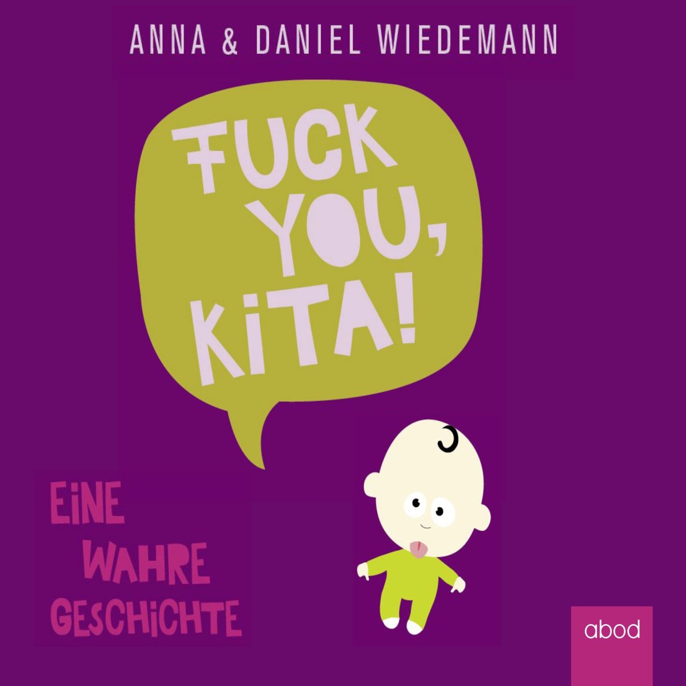 Fuck You Kita: Eine unglaublich wahre Geschichte Humour & Satire