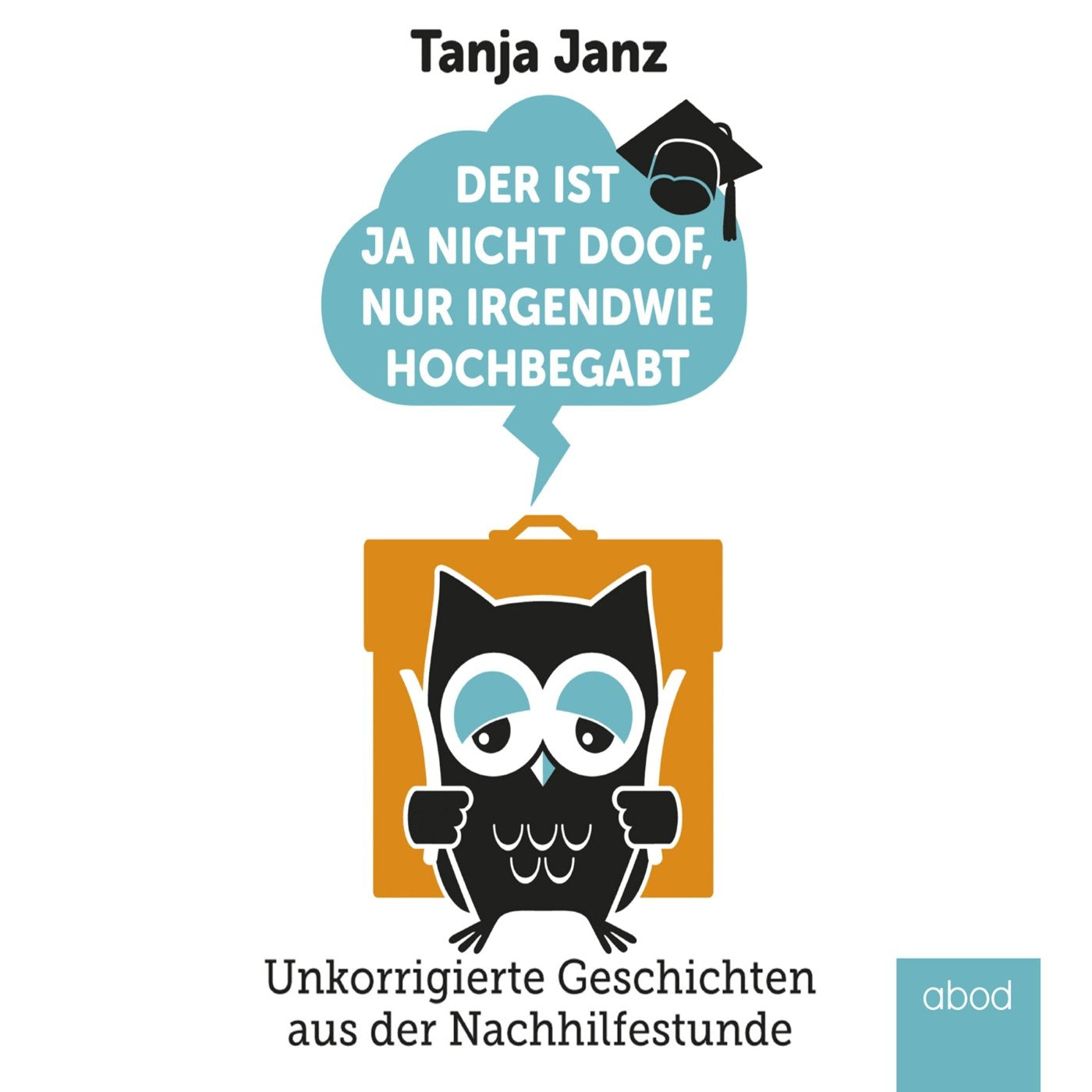 Der ist ja nicht doof, nur irgendwie hochbegabt Humour & Satire