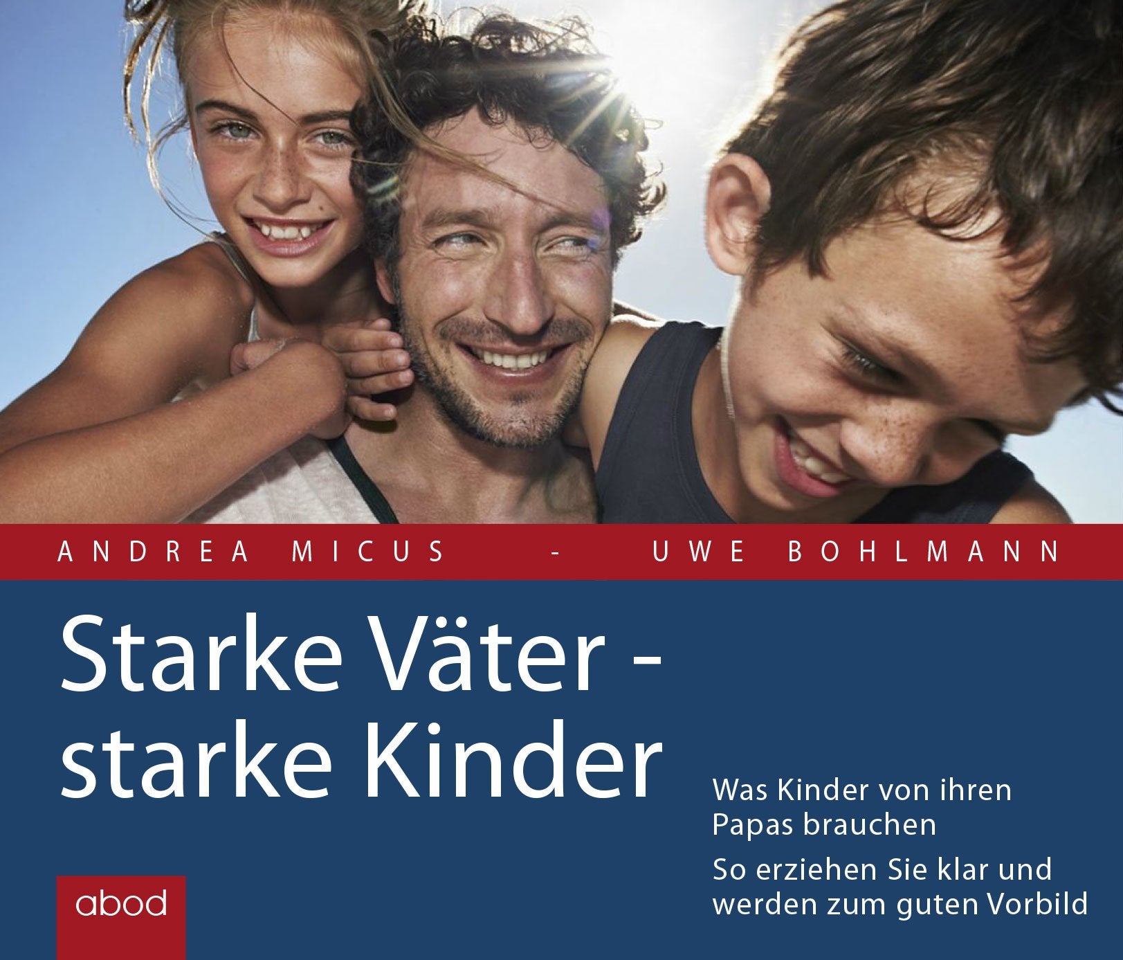 Starke Väter - starke Kinder,4 Audio-CDs: Was Kinder von ihren Papas brauchen. So erziehen Sie klar und werden zum guten Vorbild Books