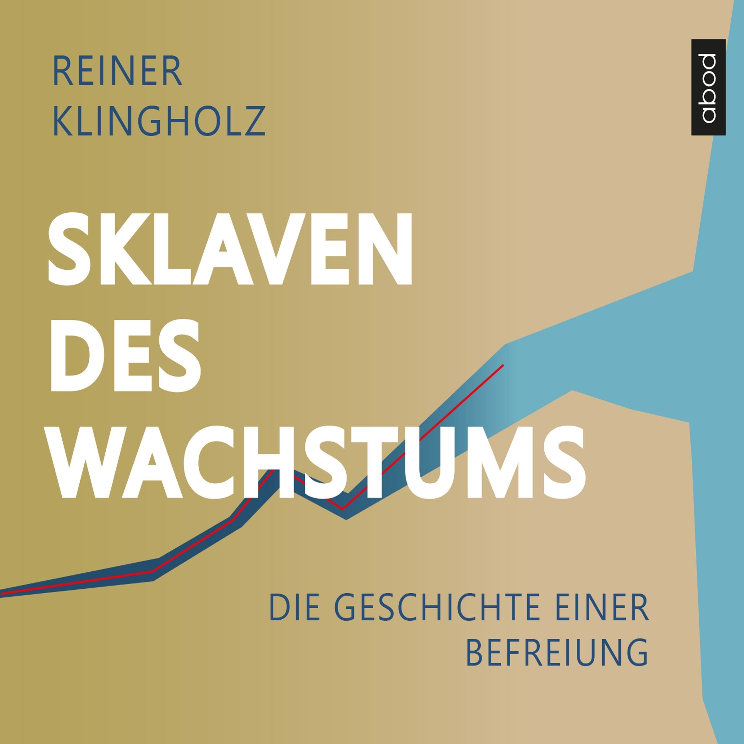Sklaven des Wachstums - die Geschichte einer Befreiung Reference Books