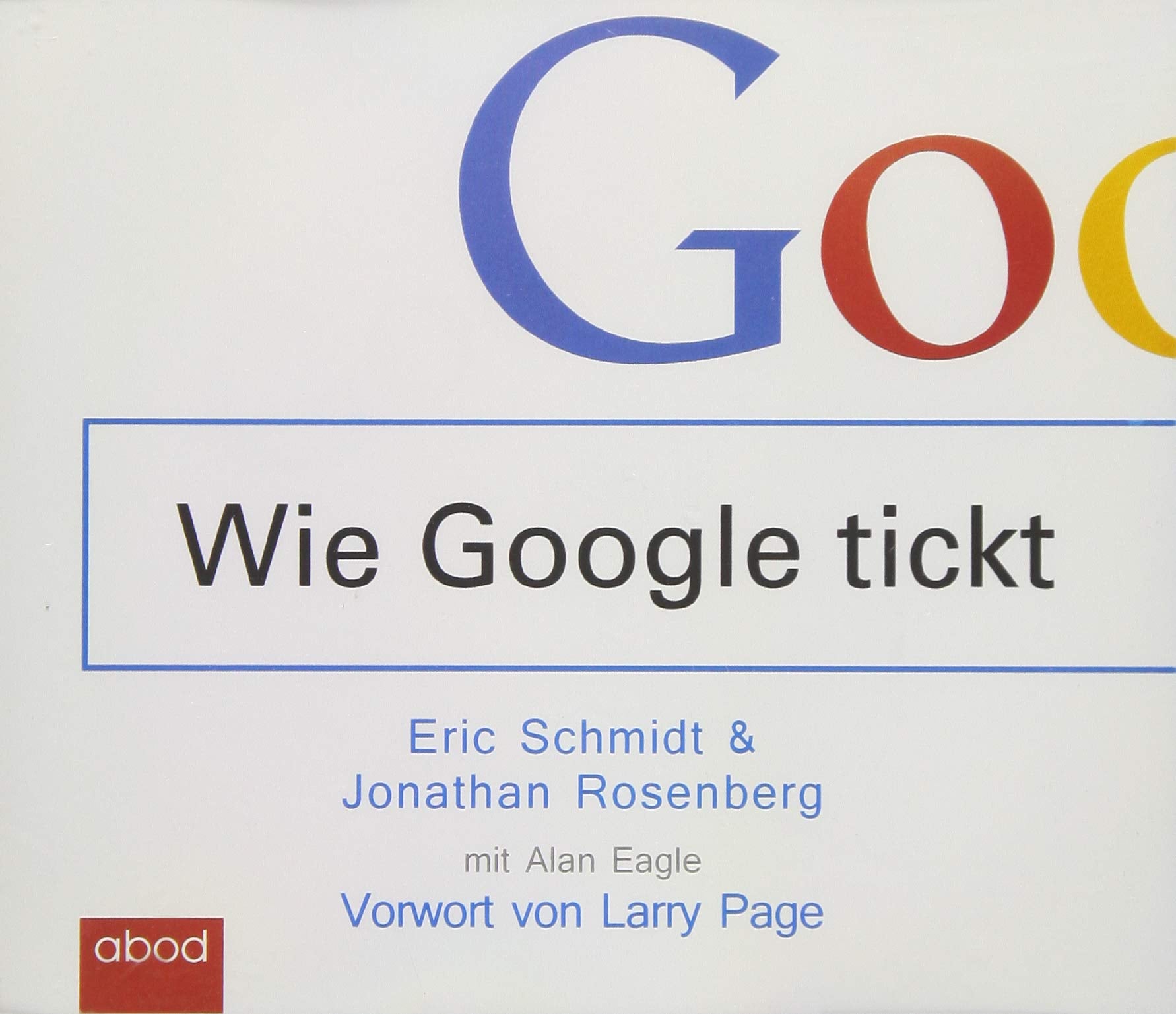 Wie Google tickt - How Google Works Business, Finance & Career