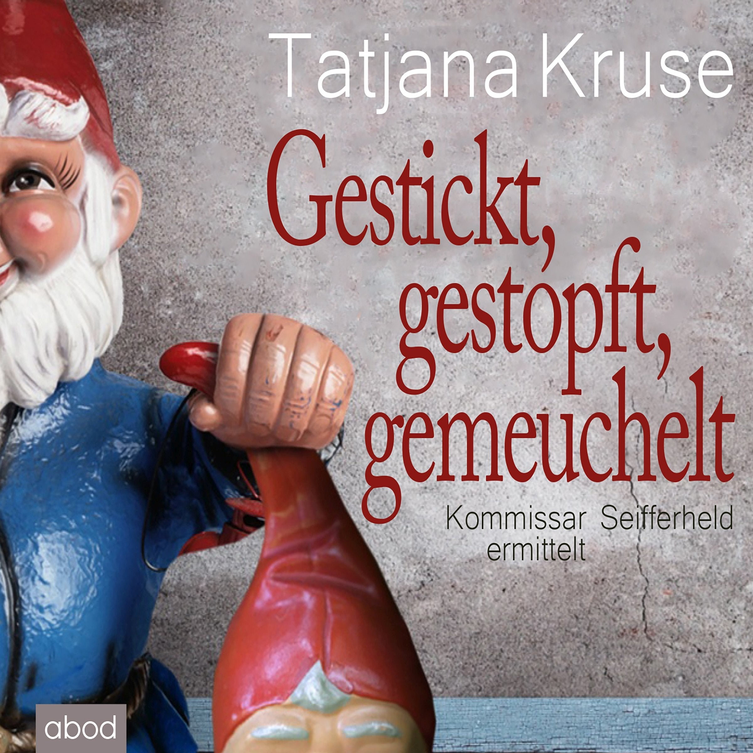 Gestickt, gestopft, gemeuchelt: Kommissar Seifferheld ermittelt Contemporary literature