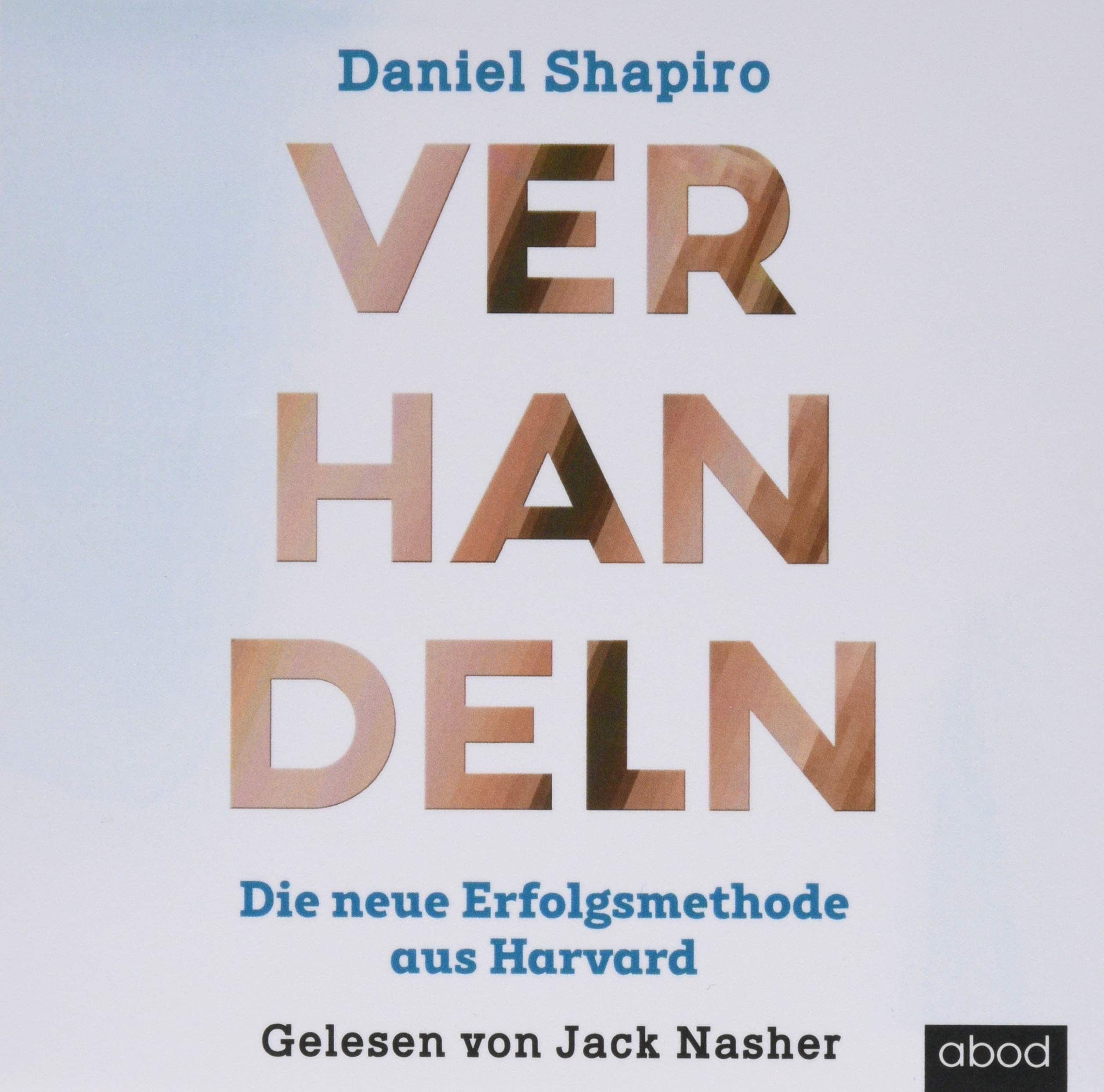 Verhandeln: Die neue Erfolgsmethode aus Harvard Business, Finance & Career