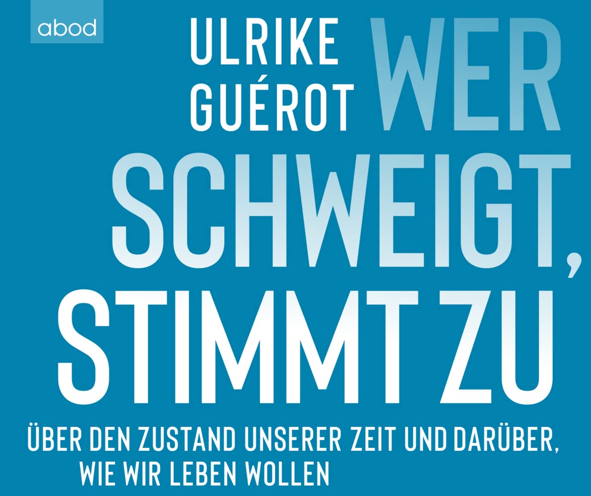 Wer schweigt, stimmt zu: Über den Zustand unserer Zeit. Und darüber, wie wir leben wollen Philosophy