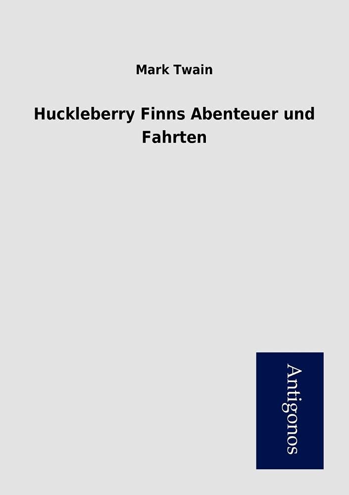 Huckleberry Finns Abenteuer und Fahrten Contemporary literature