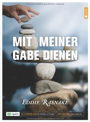 Mit meiner Gabe dienen: Ein Kurs für Einzelne und Gruppen Religion & Esotericism